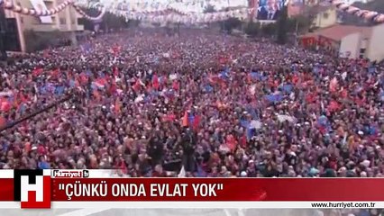 ERDOĞAN'DAN FETHULLAH GÜLEN'E: ÇÜNKÜ ONDA EVLAT YOK