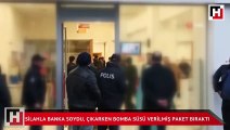 Silahla banka soydu, çıkarken bomba süsü verilmiş paket bıraktı