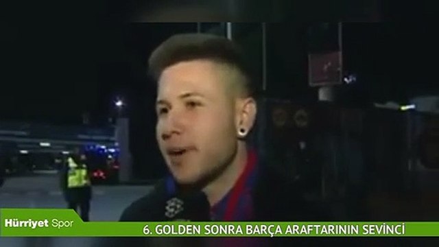 6. golden sonra Barcelona taraftarının sevinci