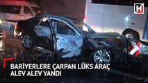 Bariyerlere çarpan lüks araç alev alev yandı