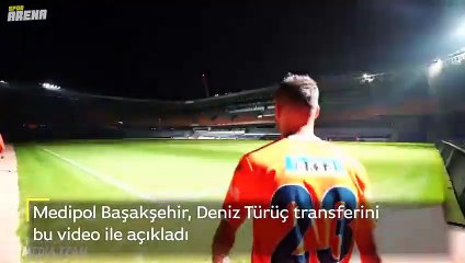 Medipol Başakşehir, Deniz Türüç transferini bu video ile açıkladı