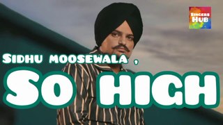 SO HIGH | sidhu moosewala new latest punjabi song
