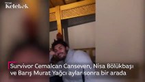 Survivor Cemalcan Canseven, Nisa Bölükbaşı ve Barış Murat Yağcı aylar sonra bir arada