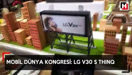 Mobil Dünya Kongresi-LG V30 S THINQ