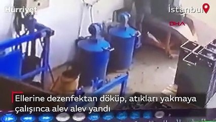 Ellerine dezenfektan döküp, atıkları yakmaya çalışınca alev alev yandı