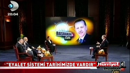 BAŞBAKAN'IN EYALET SİSTEMİ HAKKINDAKİ DÜŞÜNCESİ