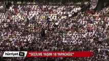 Başbakan Erdoğan 'Seçilme yaşını 18 yapacağız'