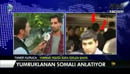 Yumruklanan Somalı anlattı