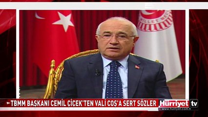 TBMM BAŞKANI CEMİL ÇİÇEK'TEN VALİ COŞ'A SERT SÖZLER