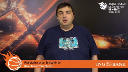 Kaan Kural yorumluyor... Plaselerin savaşı Eskişehir’de