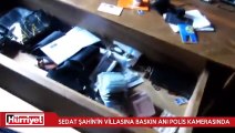Suç örgütü lideri Sedat Şahin böyle yakalandı