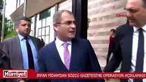 İstanbul Cumhuriyet Başsavcısı İrfan Fidan'dan Sözcü Gazetesine operasyon açıklaması