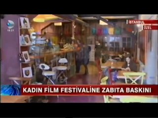 Kadın film festivaline zabıta baskını