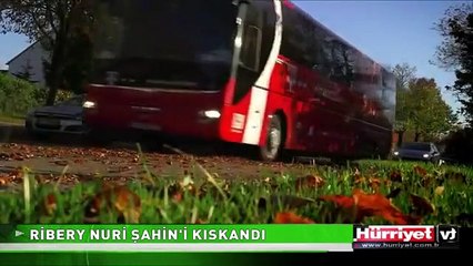 RİBERY NURİ ŞAHİN'İ KISKANDI
