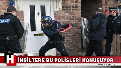 İNGİLTERE BU POLİSLERİ KONUŞUYOR