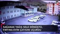 Sağanak yağış sele dönüştü, fırtına evin çatısını uçurdu