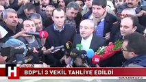 BDP'Lİ 3 VEKİL TAHLİYE EDİLDİ