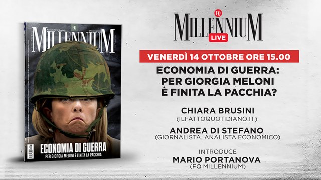 Economia di guerra: per Giorgia Meloni è finita la pacchia. A Millennium Live ne parlano Andrea Di Stefano e Chiara Brusini