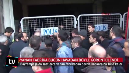 Bayrampaşa’daki yanan fabrika havadan böyle görüntülendi