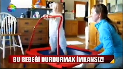 Bu bebeği durdurmak imkansız