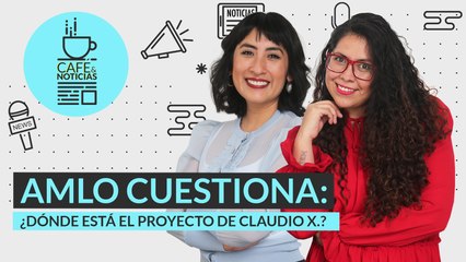 #EnVivo | #CaféYNoticias | AMLO: ¿Dónde está el proyecto de Claudio X.?| Poniatowska critica a GN