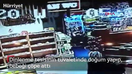 Dinlenme tesisinin tuvaletinde doğum yapıp, bebeği çöpe attı