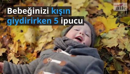 Bebeğinizi kışın giydirirken bunlara dikkat!