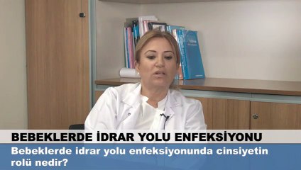 Bebeklerde idrar yolu enfeksiyonunda cinsiyetin rolü nedir?