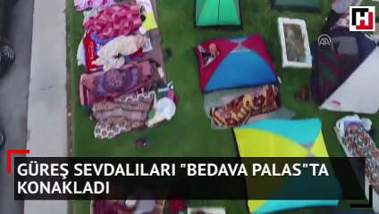 Güreş sevdalıları "Bedava Palas"ta konakladı