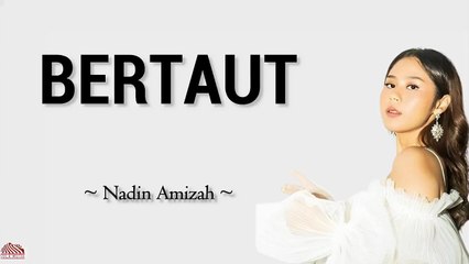 Lirik Bertaut - Nadin Amizah | Keras Kepalamu Sama Denganku