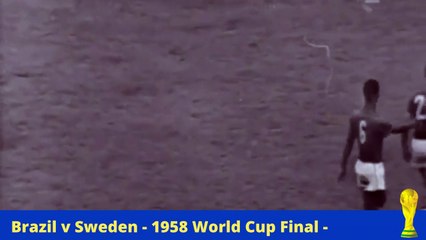 Brazil v Sweden - 1958 World Cup Final - SECOND HALF