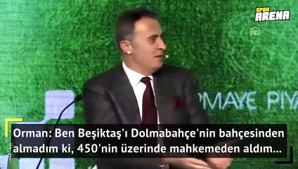 Fikret Orman: Ben Beşiktaş'ı 450'nin üzerinde mahkemeden aldım