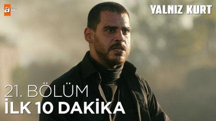 Yalnız Kurt 21. Bölüm | İlk 10 Dakika  @atv ​