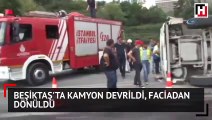 Beşiktaş'ta kamyon devrildi, faciadan dönüldü