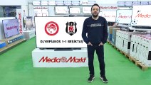 Olympiakos-Beşiktaş maçı sonrası Uğur Meleke yorumları