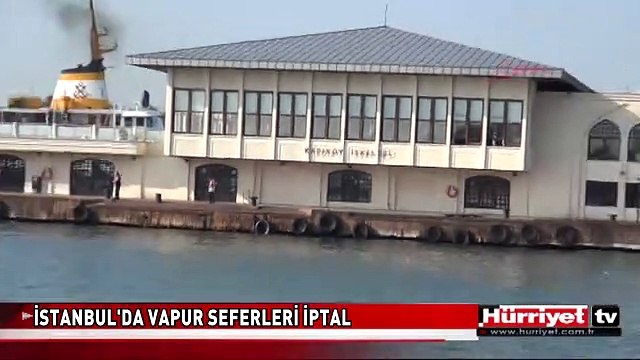 KADIKÖY'DEN BEŞİKTAŞ VE KABATAŞ VAPUR SEFERLERİ İPTAL
