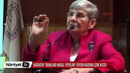 Canan Karatay 'Bunları nasıl yiyelim' diyen kadına çok kızdı