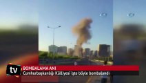 Cumhurbaşkanlığı Külliyesi işte böyle bombalandı