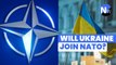 Will Ukraine Join NATO after fast-tracking its application to the defence alliance?