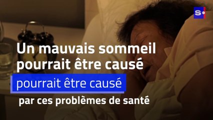 Un mauvais sommeil pourrait être causé par ces problèmes de santé
