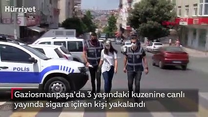 Gaziosmanpaşa'da 3 yaşındaki kuzenine canlı yayında sigara içiren kişi yakalandı