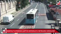 Beşiktaş'ta otobüsün çarptığı motosikletli metrelerce sürüklendi