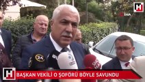 Başkan vekili o şoförü böyle savundu