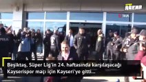 Beşiktaş Kayseri'ye gitti!