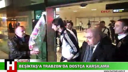 BEŞİKTAŞ'A TRABZON'DA DOSTÇA KARŞILAMA