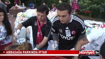 'ÇARŞI' ABBASAĞA PARKINDA İFTAR ORGANİZASYONU YAPTI