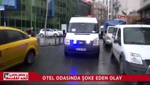 Otel odasında şoke eden olay!