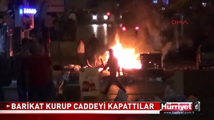 BARİKAT KURUP CADDEYİ KAPATTILAR