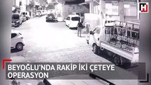 Beyoğlu’nda rakip iki çeteye operasyon: 27 gözaltı