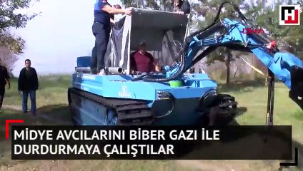 Midye avcılarını biber gazı ile durdurmaya çalıştılar